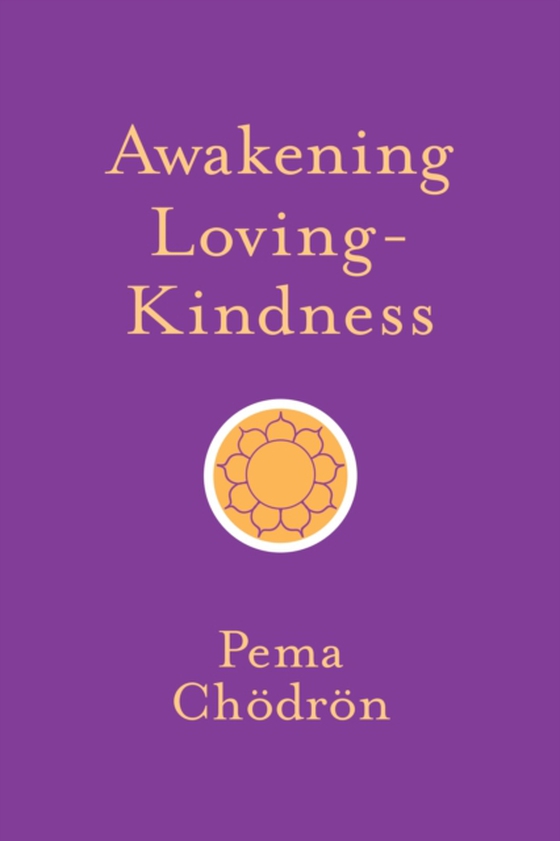 Awakening Loving-Kindness (e-bog) af Chodron, Pema