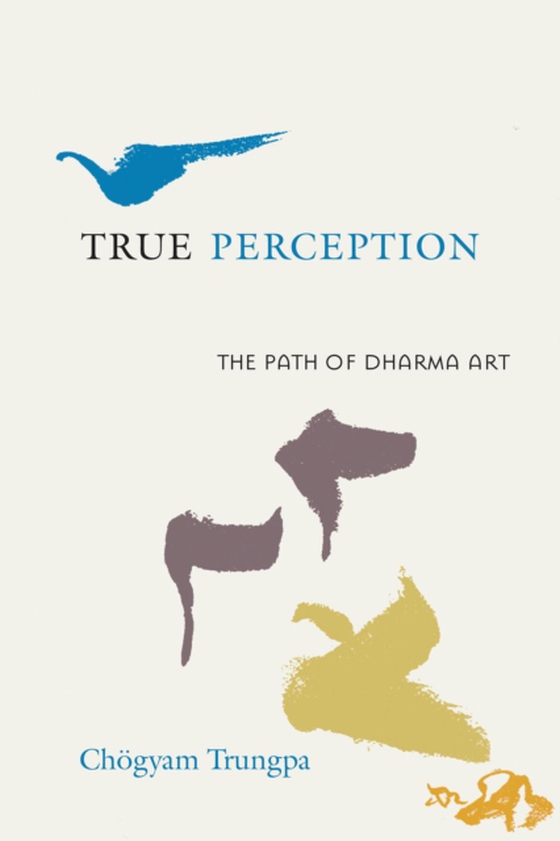 True Perception (e-bog) af Trungpa, Chogyam