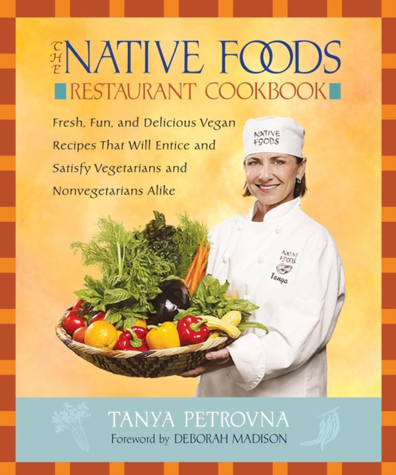 Native Foods Restaurant Cookbook (e-bog) af Petrovna, Tanya