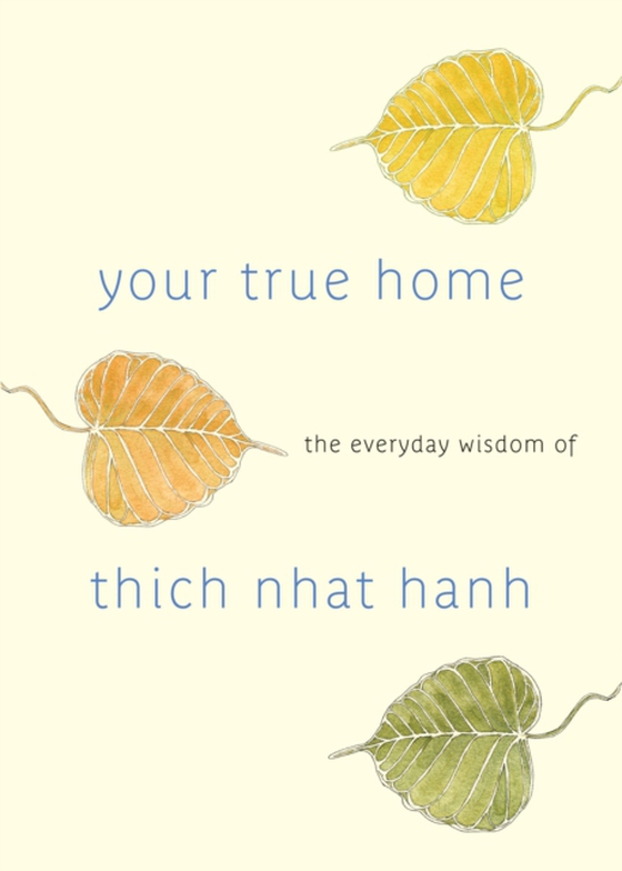 Your True Home (e-bog) af Hanh, Thich Nhat