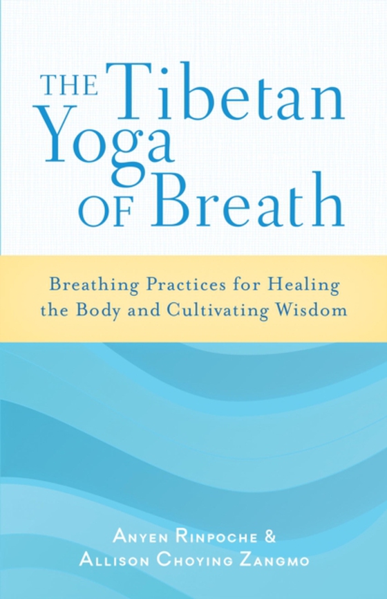 Tibetan Yoga of Breath (e-bog) af Zangmo, Allison Choying