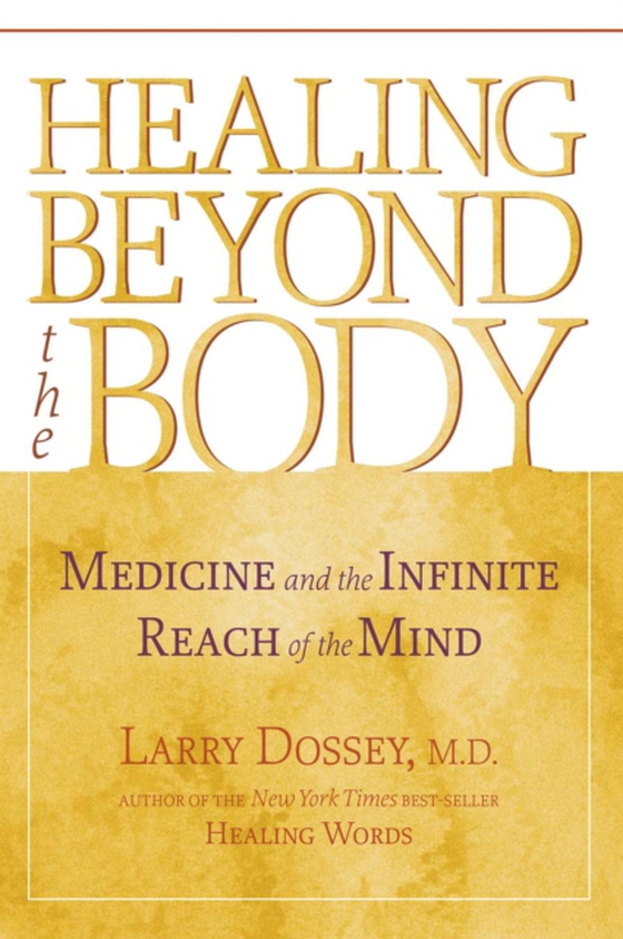 Healing Beyond the Body (e-bog) af Dossey, Larry