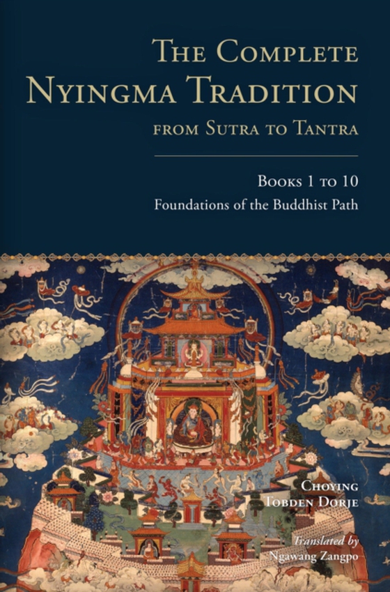 Complete Nyingma Tradition from Sutra to Tantra, Books 1 to 10