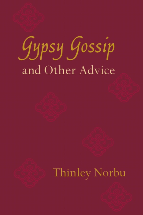 Gypsy Gossip and Other Advice (e-bog) af Norbu, Thinley