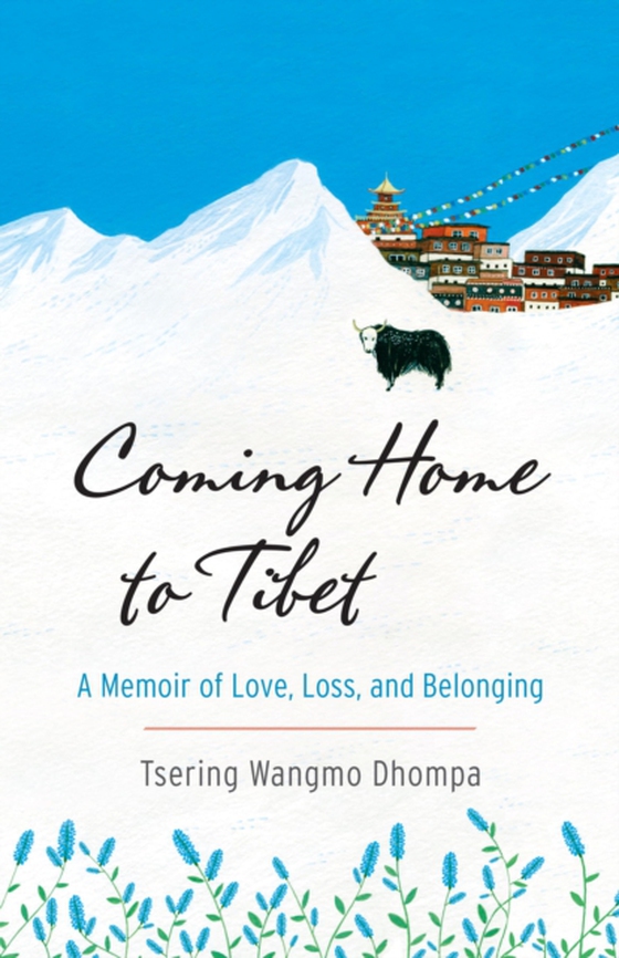 Coming Home to Tibet (e-bog) af Dhompa, Tsering Wangmo