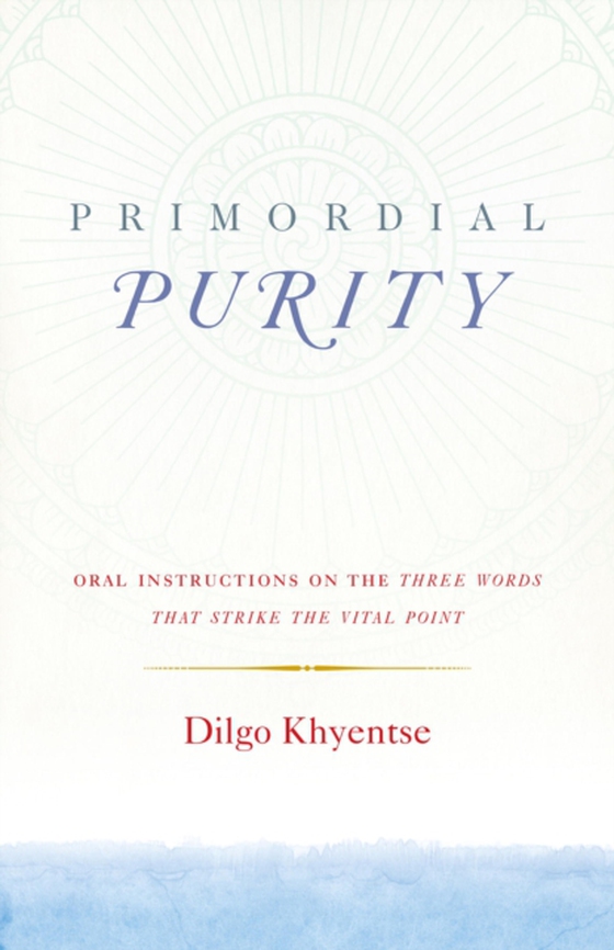 Primordial Purity (e-bog) af Khyentse, Dilgo