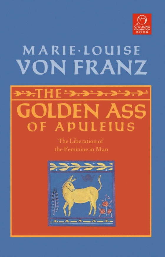 Golden Ass of Apuleius (e-bog) af Franz, Marie-Louise von
