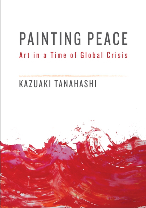 Painting Peace (e-bog) af Tanahashi, Kazuaki