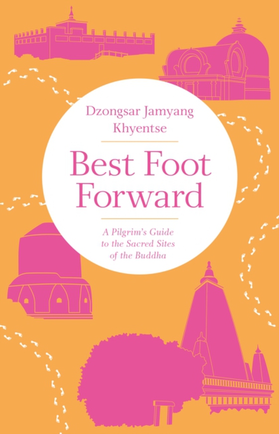 Best Foot Forward (e-bog) af Khyentse, Dzongsar Jamyang