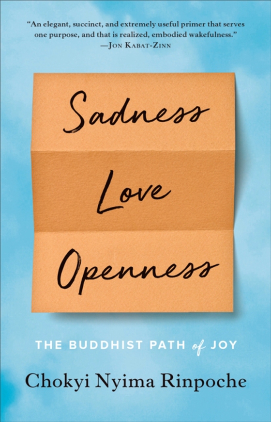 Sadness, Love, Openness (e-bog) af Rinpoche, Chokyi Nyima