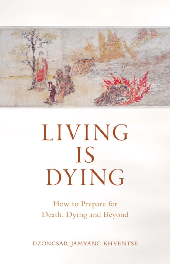 Living Is Dying (e-bog) af Khyentse, Dzongsar Jamyang