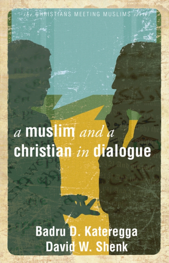 Muslim and a Christian in Dialogue (e-bog) af Kateregga, Badru