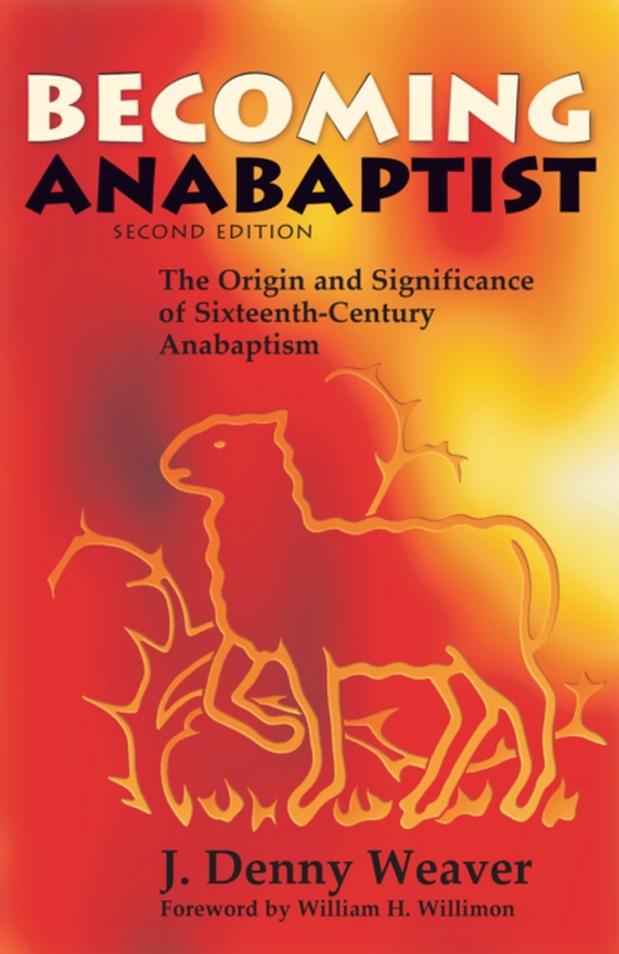 Becoming Anabaptist (e-bog) af Weaver, J. Denny