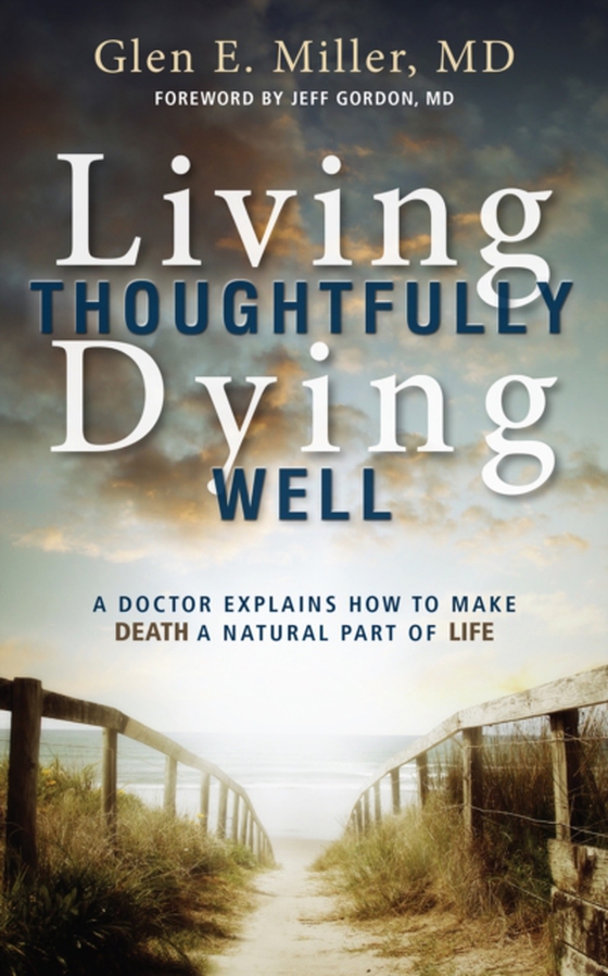 Living Thoughtfully, Dying Well (e-bog) af Miller, Glen