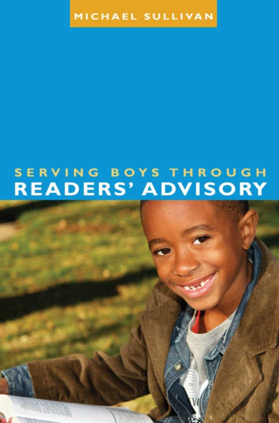 Serving Boys through Readers' Advisory (e-bog) af Sullivan, Michael