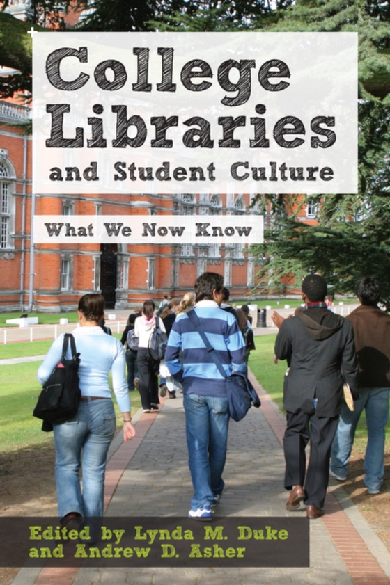 College Libraries and Student Culture (e-bog) af Asher, Andrew D.