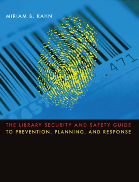 Library Security and Safety Guide to Prevention, Planning, and Response (e-bog) af Kahn, Miriam B.