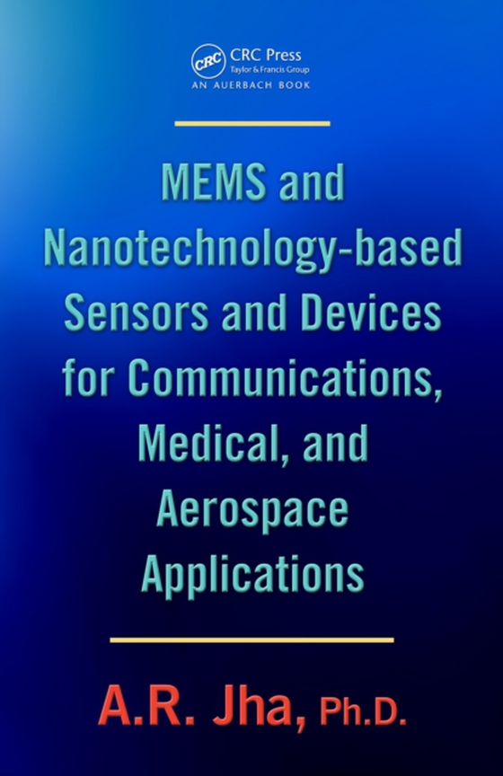 MEMS and Nanotechnology-Based Sensors and Devices for Communications, Medical and Aerospace Applications