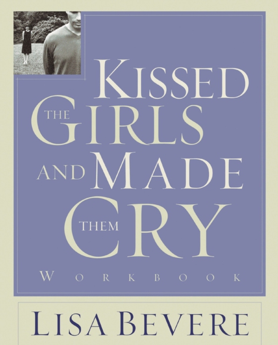 Kissed the Girls and Made Them Cry Workbook (e-bog) af Bevere, Lisa