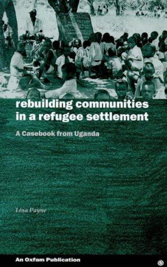 Rebuilding Communities in Refugee Settlements (e-bog) af Payne, Lina