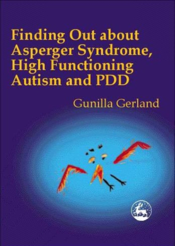 Finding Out About Asperger Syndrome, High-Functioning Autism and PDD (e-bog) af Gerland, Gunilla