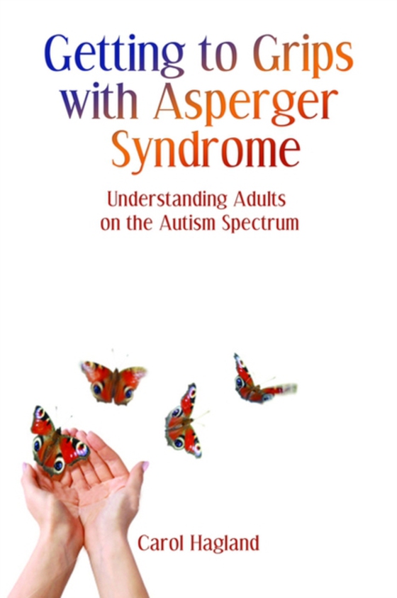 Getting to Grips with Asperger Syndrome (e-bog) af Hagland, Carol