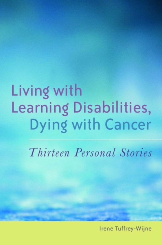 Living with Learning Disabilities, Dying with Cancer (e-bog) af Tuffrey-Wijne, Irene