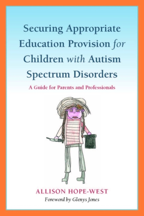 Securing Appropriate Education Provision for Children with Autism Spectrum Disorders (e-bog) af Hope-West, Allison