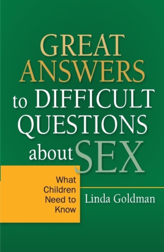 Great Answers to Difficult Questions about Sex (e-bog) af Goldman, Linda