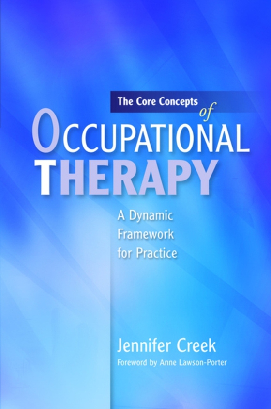 Core Concepts of Occupational Therapy (e-bog) af Creek, Jennifer