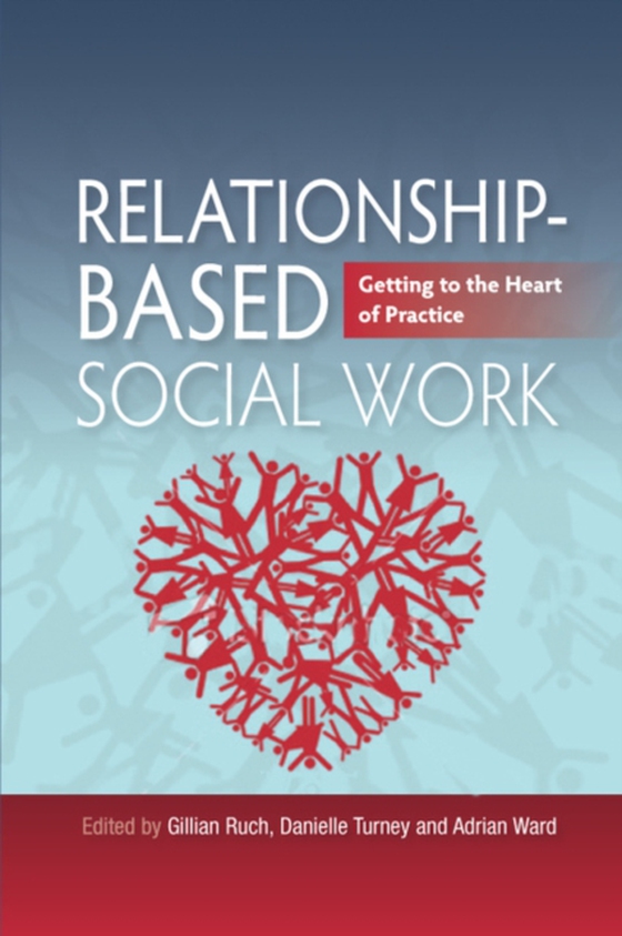 Relationship-Based Social Work (e-bog) af -