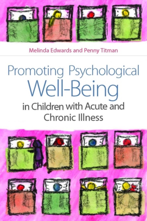 Promoting Psychological Well-Being in Children with Acute and Chronic Illness (e-bog) af Titman, Penny