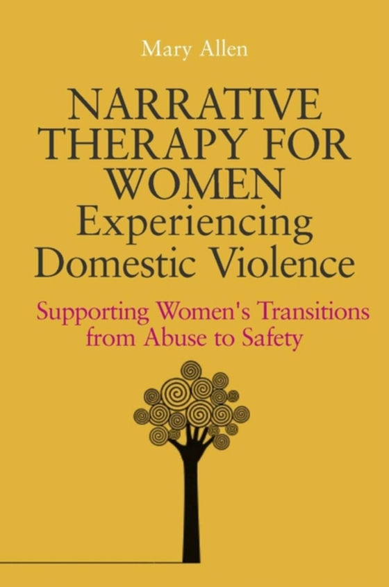 Narrative Therapy for Women Experiencing Domestic Violence (e-bog) af Allen, Mary