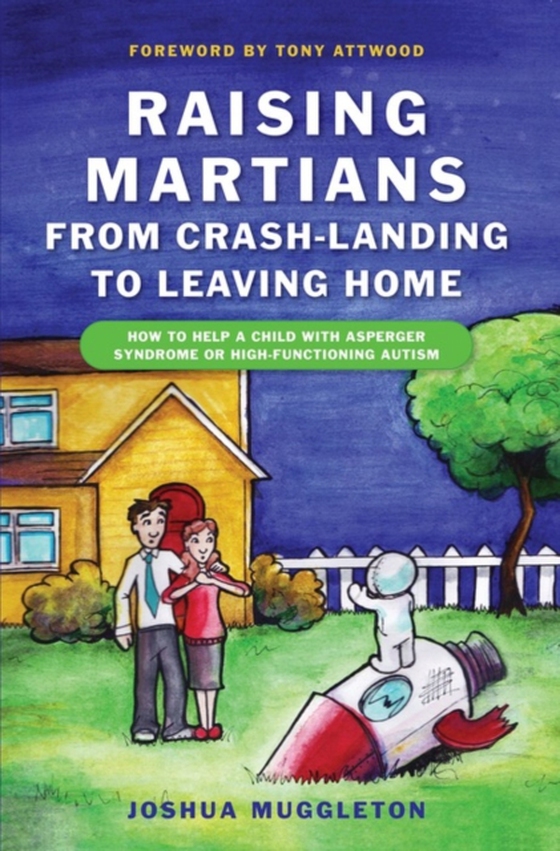 Raising Martians - from Crash-landing to Leaving Home (e-bog) af Muggleton, Joshua