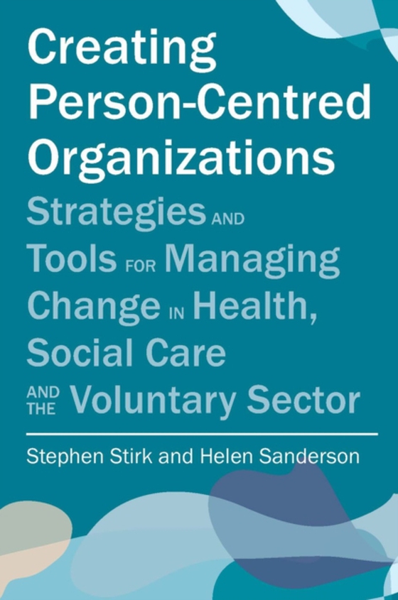 Creating Person-Centred Organisations (e-bog) af Sanderson, Helen