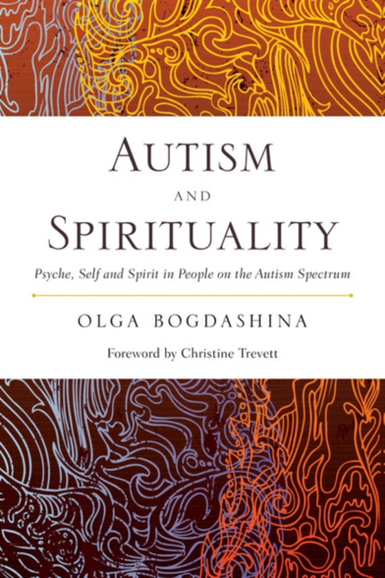 Autism and Spirituality (e-bog) af Bogdashina, Olga