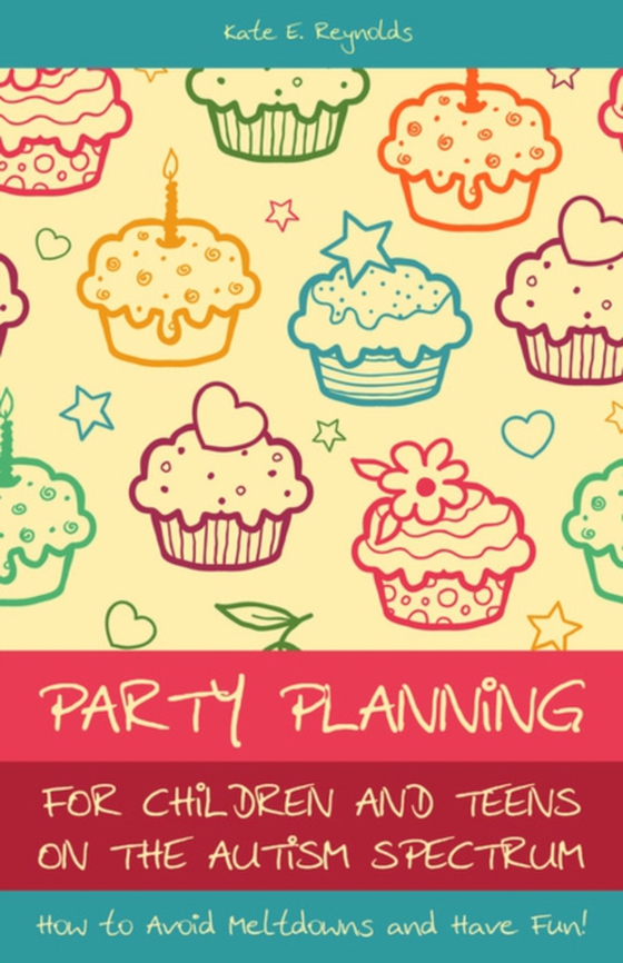 Party Planning for Children and Teens on the Autism Spectrum (e-bog) af Reynolds, Kate E