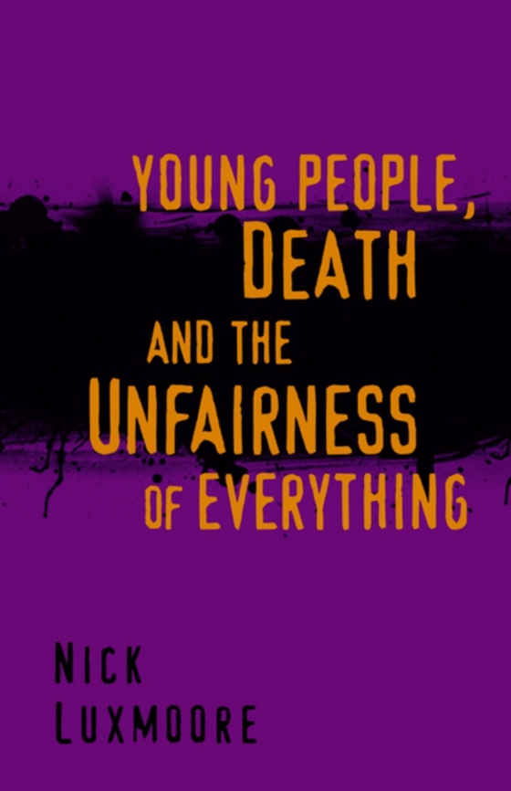 Young People, Death and the Unfairness of Everything (e-bog) af Luxmoore, Nick