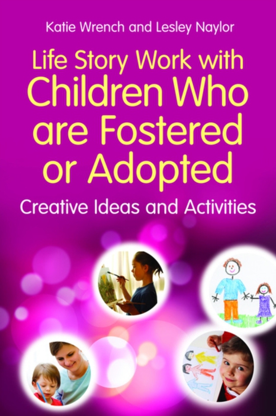 Life Story Work with Children Who are Fostered or Adopted (e-bog) af Naylor, Lesley