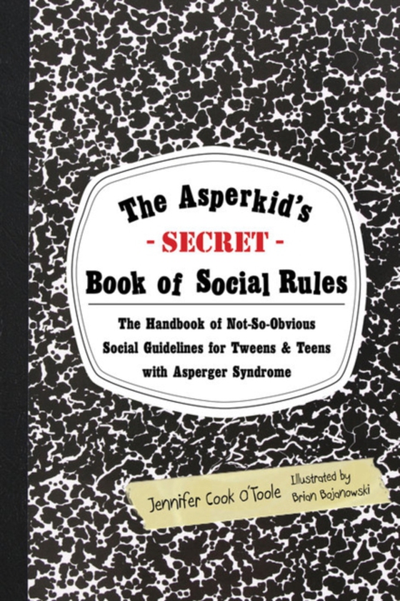 Asperkid's (Secret) Book of Social Rules (e-bog) af Cook, Jennifer