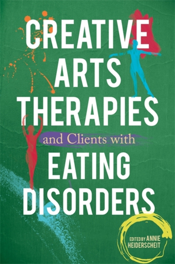 Creative Arts Therapies and Clients with Eating Disorders (e-bog) af -