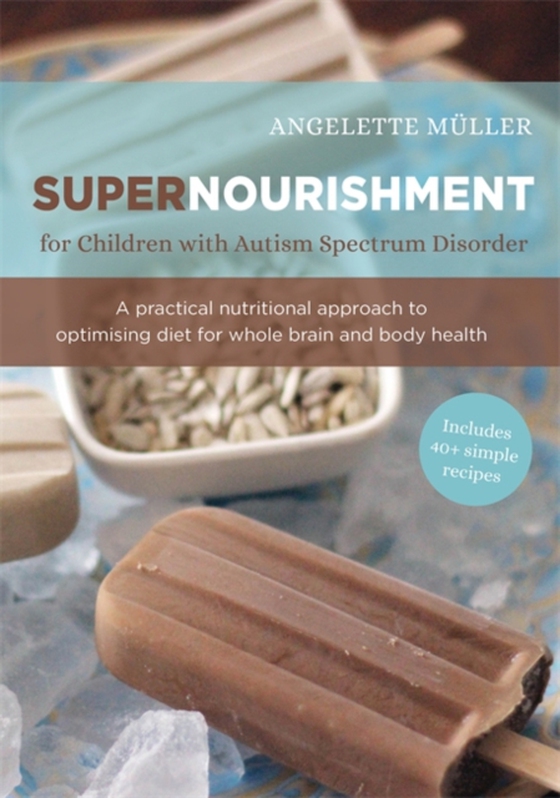 Supernourishment for Children with Autism Spectrum Disorder (e-bog) af Muller, Angelette