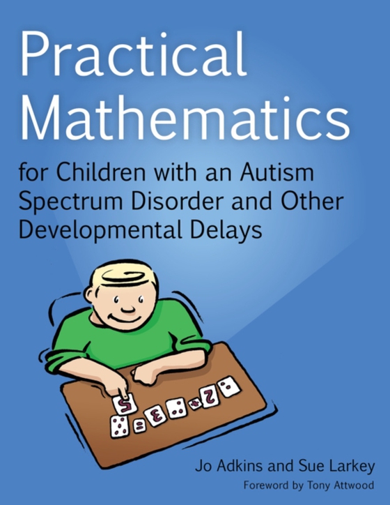 Practical Mathematics for Children with an Autism Spectrum Disorder and Other Developmental Delays (e-bog) af Adkins, Jo