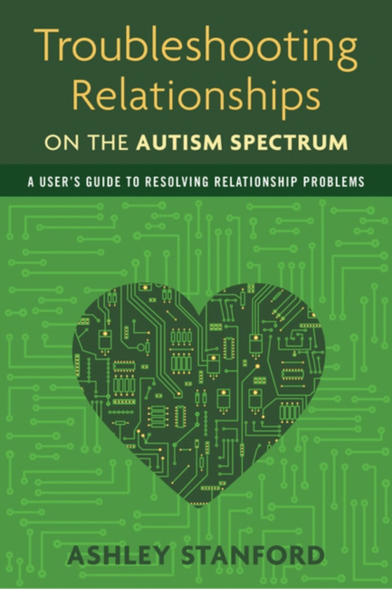 Troubleshooting Relationships on the Autism Spectrum (e-bog) af Stanford, Ashley