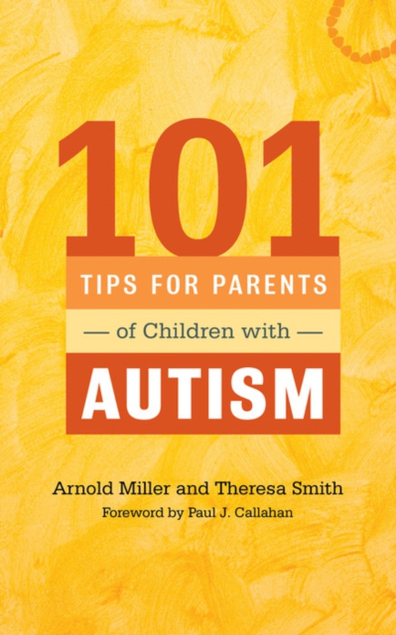 101 Tips for Parents of Children with Autism (e-bog) af Miller, Arnold