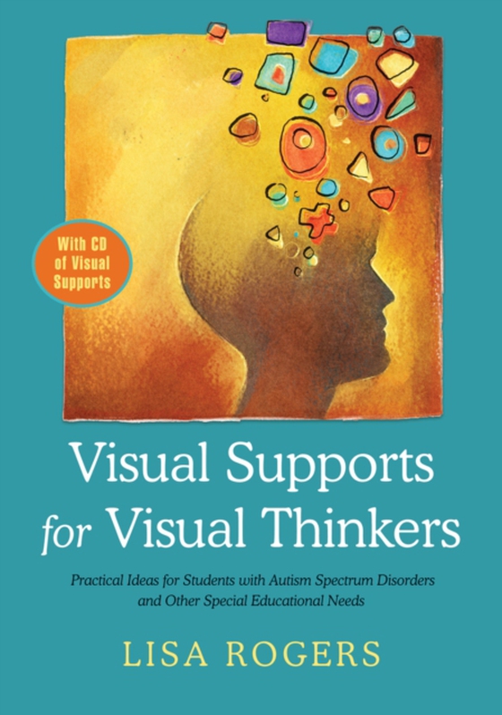 Visual Supports for Visual Thinkers (e-bog) af Rogers, Lisa