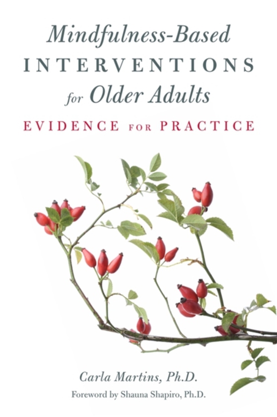 Mindfulness-Based Interventions for Older Adults (e-bog) af Martins, Carla