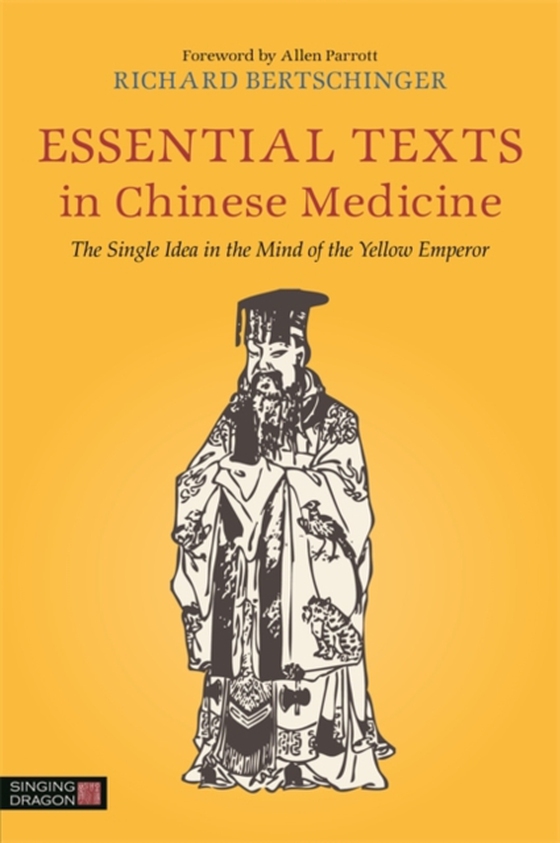 Essential Texts in Chinese Medicine (e-bog) af Bertschinger, Richard
