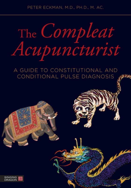 Compleat Acupuncturist (e-bog) af Eckman, Peter