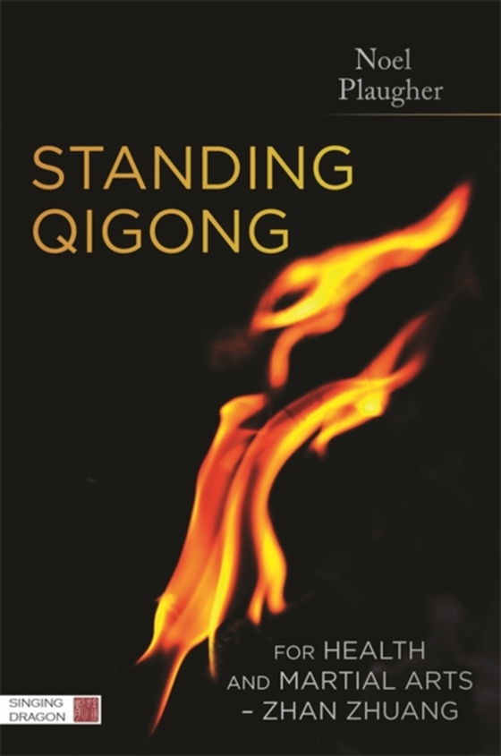 Standing Qigong for Health and Martial Arts - Zhan Zhuang (e-bog) af Plaugher, Noel